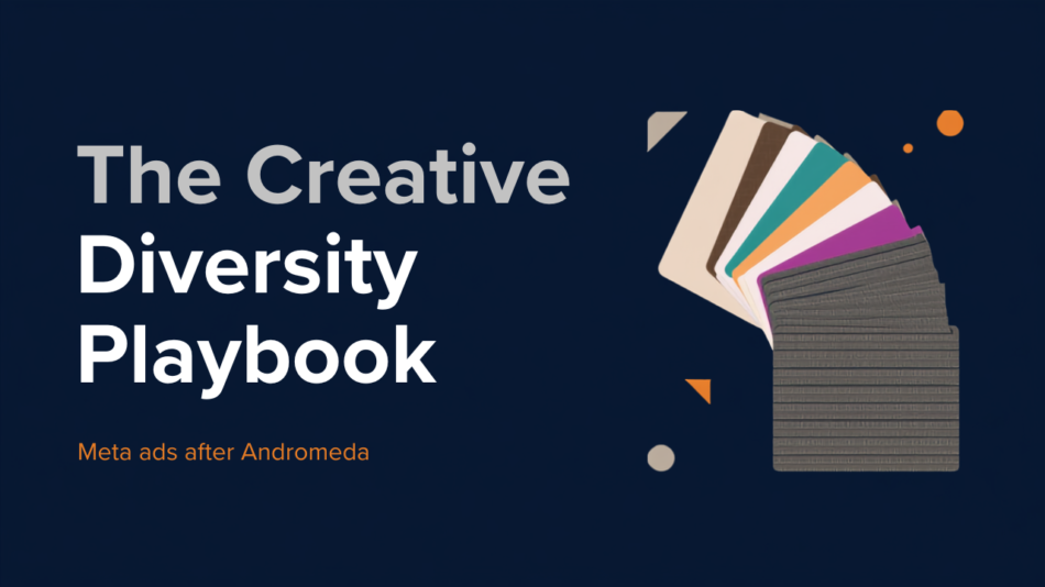 Creative Diversity in Meta Ads: The Post-Andromeda Playbook (2026)